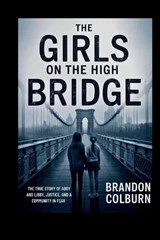 The Girls On The High Bridge - Brandon Colburn - 9798264413834