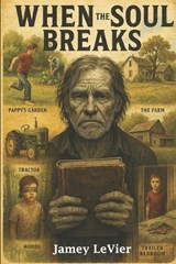 When The Soul Breaks - Jamey Levier - 9798264637346