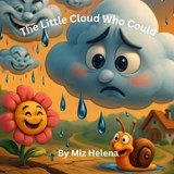 The Little Cloud Who Could - Miz Helena - 9798264705854