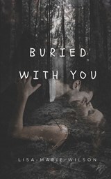 Buried With You - Lisa-Marie Wilson - 9798264862755