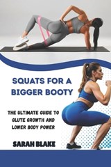 Squats for a Bigger Booty - Sarah Blake - 9798264952593