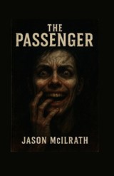 The Passenger - Jason McIlrath - 9798265087232