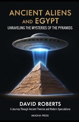 Ancient Aliens and Egypt - David Roberts - 9798265940834