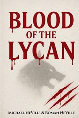 Blood of the Lycan - Roman Neville ; Michael Neville - 9798266248564