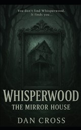 Whisperwood - Dan Cross - 9798266341951