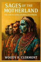 Sages of the Motherland - Woody Clermont - 9798266521247