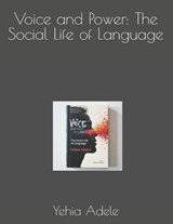 Voice and Power - Yehia Adele - 9798266620766