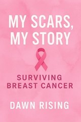 My Scars My Story - Dawn Rising - 9798266633834