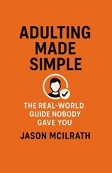 Adulting Made Simple - Jason McIlrath - 9798266660373