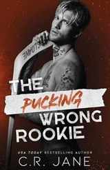 The Pucking Wrong Rookie - C R Jane` - 9798266888159