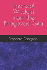 Financial Wisdom from the Bhagavad Gita - Prasanta Kumar Panigrahi - 9798266955165