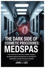 The Dark Side of Cosmetic Procedures - Jane I Leo - 9798266985759