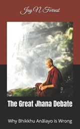 The Great Jhana Debate - Jay N Forrest - 9798266995482