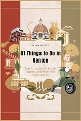 81 Things to Do in Venice - Brian Scott - 9798267110792