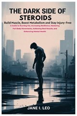 The Dark Side of Steroids - Jane I Leo - 9798267344791