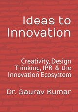 Ideas to Innovation - Gaurav Kumar - 9798267411660