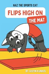 Naz the Cat Flips High on the Mat - Justin Kunkel - 9798267760393
