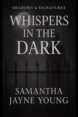 Whispers in the Dark - Samantha Jayne Young - 9798267986090