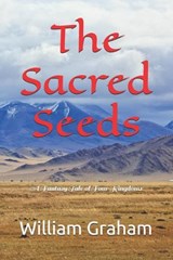 The Sacred Seeds - William Graham - 9798268301489