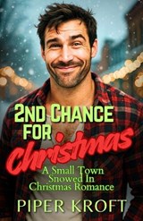2nd Chance for Christmas - Piper Kroft - 9798268380231