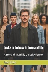 Lucky or Unlucky in Love and Life - Ravi Kiran - 9798268382211