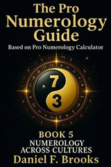 The Pro Numerology Guide - Book 5 - Daniel F Brooks - 9798268388640