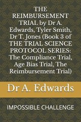 THE REIMBURSEMENT TRIAL by Dr A. Edwards, Tyler Smith, Dr T. Jones (Book 3 of THE TRIAL SCIENCE PROTOCOL SERIES - Tyler Smith ; T Jones ; A Edwards - 9798268535464