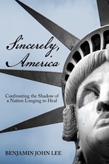 Sincerely, America - Benjamin John Lee - 9798268707687
