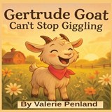 Gertrude Goat Can't Stop Giggling - Valerie Penland - 9798268729672