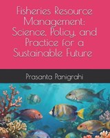 Fisheries Resource Management - Prasanta Kumar Panigrahi - 9798268817263