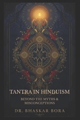 Tantra in Hinduism - Bhaskar Bora - 9798268836523