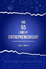 55 Laws of Entrepreneurship - Carl J Gray - 9798268909685