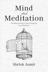 Mind and Meditation - Shrlok Asmit - 9798269019475