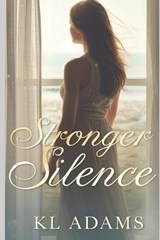 Stronger Than Silence - Kl Adams - 9798269060705