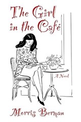 The Girl in the Café - Morris Berman - 9798269278889
