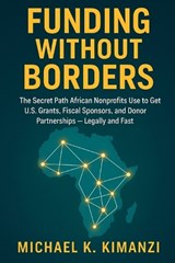Funding Without Borders - Michael K Kimanzi - 9798269384986