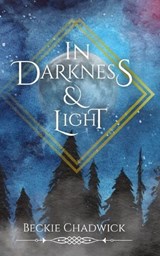 In Darkness & Light - Beckie Chadwick - 9798269389950