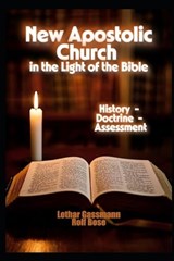 New Apostolic Church in the Light of the Bible - Rolf Bose ; Lothar Gassmann - 9798269425665