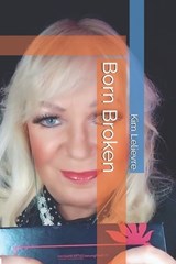 Born Broken - Kim Lelievre - 9798269671994