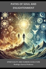 Paths of the Soul and Enlightenment - Rodrigo Garcia Pedrosa - 9798269678337