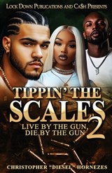 Tippin' The Scales 2: Live By The Gun, Die By The Gun - Christopher Hornezes - 9798269682655