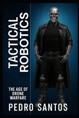 Tactical Robotics - Pedro Santos - 9798269844435