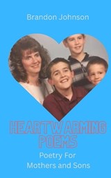 Heartwarming Poems - Brandon Johnson - 9798270029999