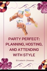 Party Perfect - Elizabeth Jimenez - 9798270099213