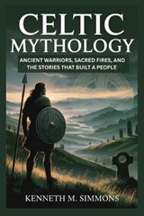 Celtic Mythology - Kenneth M Simmons - 9798270131449