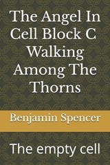 The Angel In Cell BLock - Benjamin Spencer in - 9798270391065