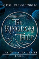 The Kingdom Thief - Alisse Lee Goldenberg - 9798270406905
