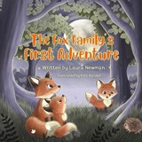 The Fox Family's First Adventure - Laura Newman - 9798270662660