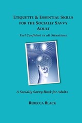 Etiquette & Essential Life Skills for the Socially Savvy Adult - Rebecca Black - 9798270664831