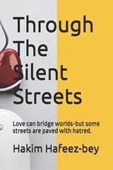 Through The Silent Streets - Hakim Jamaal Hafeez-Bey - 9798270838690